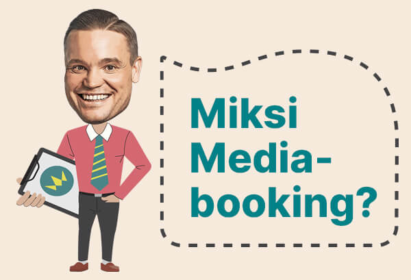 Miksi mediabooking?